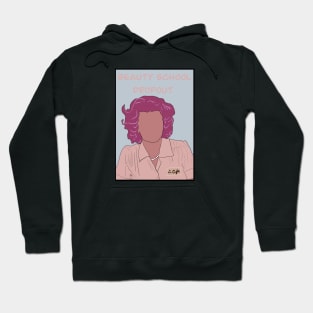 Beauty School Dropout Hoodie